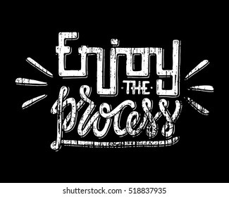 Enjoy the process.Inspirational quote.Hand drawn illustration with hand lettering.