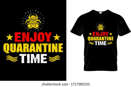 Enjoy Quarantine Time-Quarantine T Shirt Design Template vector