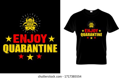 Enjoy Quarantine-Quarantine T Shirt Design Template vector