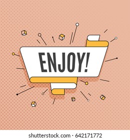 Enjoy. Retro design element in pop art style on halftone colorful background. Vintage motivation ribbon banner. Vector Illustration.