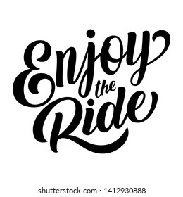 Enjoy the ride hand lettering, brush calligraphy isolated on white background. Vector type illustration. 