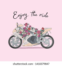 Enjoy the ride slogan. Vector Illustration with motorbike and flowers