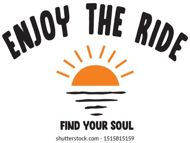 Enjoy The Ride Sunset Slogan Print For T-shirt Graphic And Other Uses