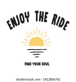 Enjoy the ride sunset slogan print for t-shirt graphic and other uses