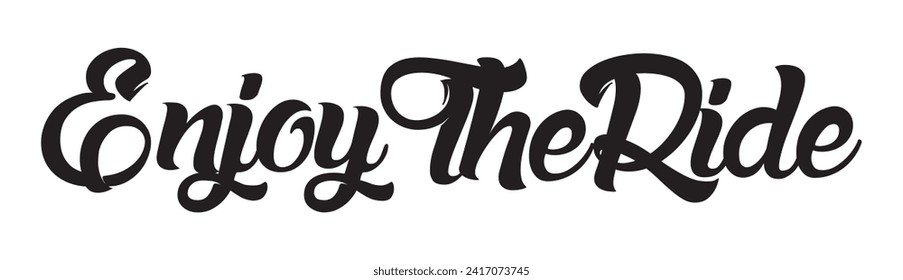 enjoy the ride text on white background.