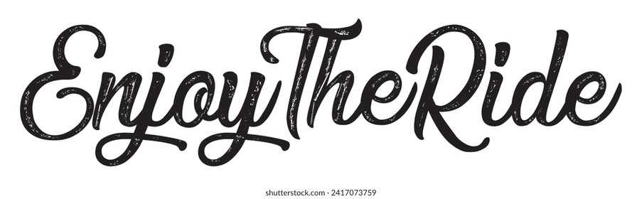 enjoy the ride text on white background.
