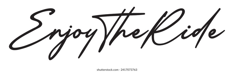 enjoy the ride text on white background.