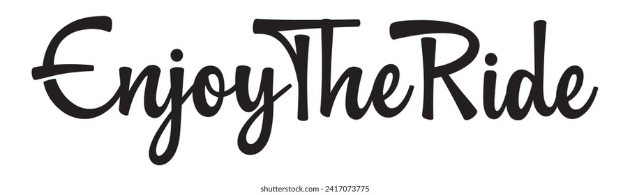 enjoy the ride text on white background.