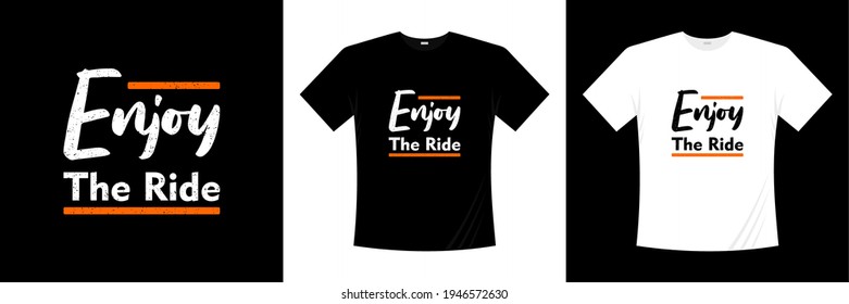 enjoy the ride typography t shirt design