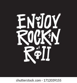 Enjoy rock'n roll, hand drawn quote Motivational musical and inspirational poster, web banner, phrase t-shirt print, postcard, phone case design. 