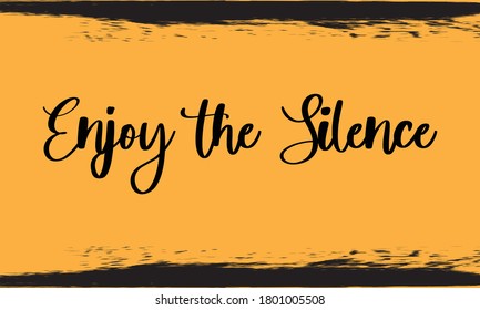 Enjoy the Silence Typography Handwritten Calligraphy Black Color Text On Yellow Background