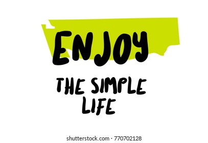 Enjoy The Simple Life. Creative typographic motivational poster.