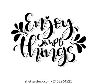 Enjoy simple things, hand lettering, motivational quotes