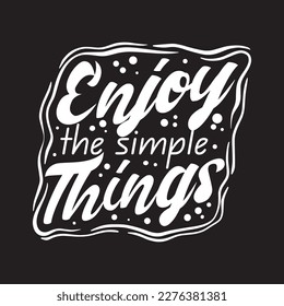 Enjoy the simple things typography quotes premium vector