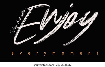 enjoy slogan print, Urban typography hipster street art graffiti slogan, Enjoy today slogan, graffiti bubble shaped for t-shirt print design, posters and other uses