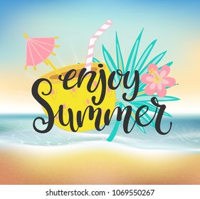 Enjoy summer beach party. Banner and happy holiday card. Poster with lettering, drinks, tropical leaf and flower. Vector illustration.