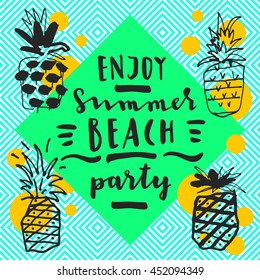 Enjoy Summer Beach Party. Modern calligraphic card with pineapples on seamless abstract geometric background. Geometric background in retro 80s style. Flyer, poster or postcard template in vector