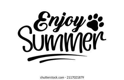 Enjoy summer- Cat t-shirt design, Hand drawn lettering phrase, Calligraphy t-shirt design, Isolated on white background, Handwritten vector sign, SVG, EPS 10