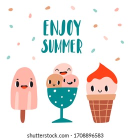 Enjoy summer. Cute hand drawn print, card or poster. Ice cream with smiling faces. Sketch flat ice cream in waffle cones, ice lolly. Kawaii cartoon characters. Fun happy doodles for kids. Vector
