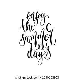 enjoy the summer days - hand lettering inscription text positive quote about summer time, calligraphy vector illustration