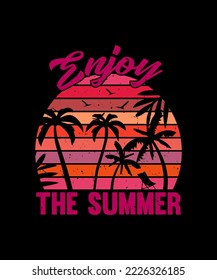 ENJOY THE SUMMER DESIGN FOR T SHIRT DESIGN