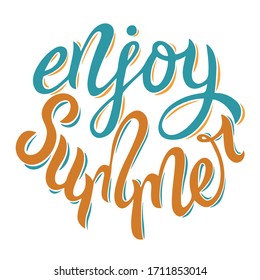 Enjoy summer - hand drawn colorful lettering. Handwritten positive motivational inspirational calligraphic phrase for typorgraphy, graphic design, interior decor, textile.