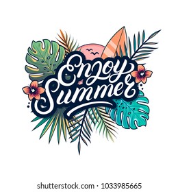 Enjoy summer hand written lettering text with palm and monstera leaves, tropical plant and hibiscus flowers, sun, birds, surfboard. Use for tee print, sticker, poster. Vector illustration.