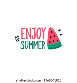 Enjoy summer handwritten lettering slogan with watermelon slices isolated on white background. Trendy calligraphic composition phrase. Vector illustration in flat style for textile t-shirt print