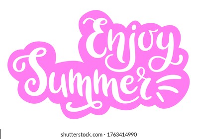 Enjoy summer handwritten seasonal lettering sticker. Vector calligraphy phrase isolated on pink background. Typography design for logo, card, poster, web banner.