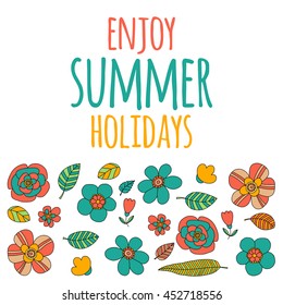 Enjoy summer holidays quote with doodle flowers