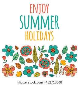 Enjoy summer holidays quote with doodle flowers