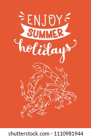 Enjoy summer holidays. White outline crab on bright red background. Unique calligraphic phrase written by brush. Wild life. Ready-to-use vector print for your design.