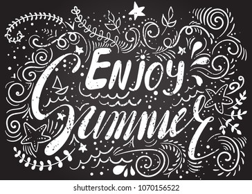 Enjoy summer. Inspirational quote. Hand drawn illustration with hand lettering on chalkboard. Vector illustration. Perfect for greeting card, postcard, print, banner.