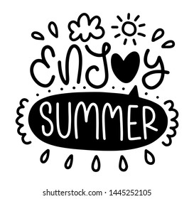 Enjoy summer. Summer lettering composition with decor. Vector illustration with isolated hand drawn phrase on white background. Can be used as a print on t-shirts and bags, banner or poster.