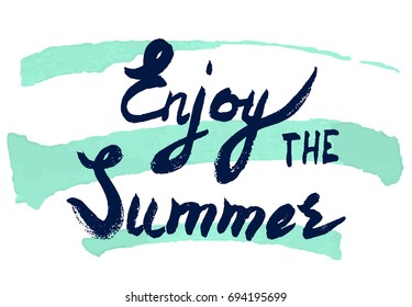 Enjoy the summer lettering. Hand drawn calligraphy. Handwritten summer poster. Design element for seasonal banners, t-shirts, cards. Vector illustration