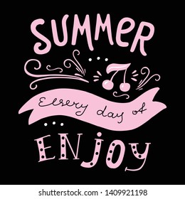 Enjoy summer lettering. Vector illustration for printing on fabric, wrapping paper, Wallpaper, poster, banner, Cup, banner, poster. Cute baby background.