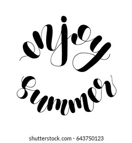 Enjoy summer. Lettering vector illustration. Inspiring quote. Motivating modern calligraphy. Great for postcards, prints and posters, greeting cards, home decor, apparel design and more.