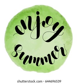 Enjoy summer. Lettering vector illustration. Inspiring quote. Motivating modern calligraphy. Great for postcards, prints and posters, greeting cards, home decor, apparel design and more.