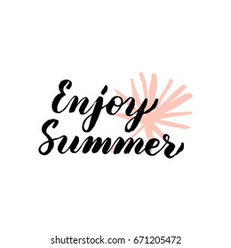 Enjoy Summer Lettering. Vector Illustration of Calligraphy and Seasonal Plant Design Element.