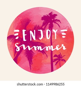Enjoy Summer. Modern calligraphic T-shirt design with flat palm trees on red colorful watercolor circle background. Vivid cheerful optimistic summer flyer, poster, fabric print design in vector