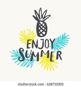 Enjoy summer. Modern hand drawn lettering phrase. Calligraphy brush and ink. Handwritten inscriptions and quotes for layout and template. Vector illustration of text with pineapple