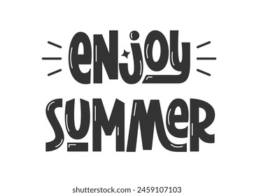 Enjoy Summer Quote. Black Vector Hand Lettering of Love Summer Phrase.