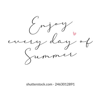 Enjoy Summer quote lettering handwriting inscription photography overlay on white background