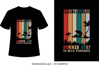 Enjoy The Summer, Summer Surf in Blue Paradise - Beach tshirt design, vectors, surf, sports, tshirt printable, vintage, retro, summer, vacation