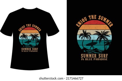 Enjoy The Summer, Summer Surf in Blue Paradise - Beach tshirt design, vectors, surf, sports, tshirt printable, vintage, retro, summer, vacation