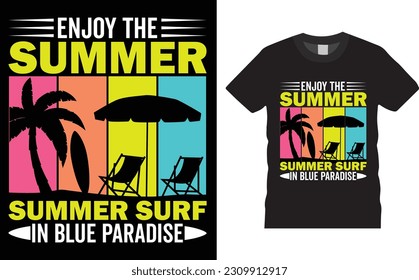 Enjoy the summer, summer surf in blue paradise T-shirt Design. Summer  T Shirt  Design royalty-free. Surf Paradise, Break The Waves California Beach, Santa Monica Beach, Typography  T-shirt Design.