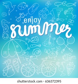 Enjoy summer time background hand letter. Vector illustration