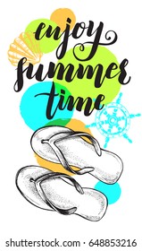 Enjoy summer time. Background with Ink hand drawn elements and summer vacation motivation quote. Template for cards, labels with modern brush calligraphy style lettering. Vector illustration.