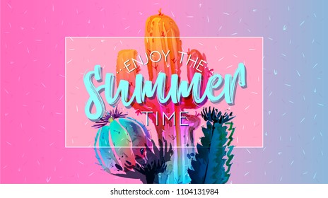 Enjoy the summer time banner with cactus. Summer trendy poster, hot days’ season, nice time. Happy summer day. Vector lettering design modern fluorescent trendy style template. Easy editable for You.