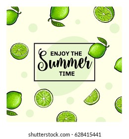 Enjoy the summer time banner, postcard design with randomly placed whole and half lime fruits and lettering, sketch vector illustration. Banner, postcard, label design with hand drawn lime fruits